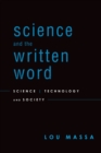 Image for Science &amp; the Written Word: Science, Technology, and Society