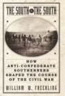 Image for The South Vs. The South: How Anti-confederate Southerners Shaped the Course of the Civil War