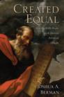 Image for Created equal  : how the Bible broke with ancient political thought