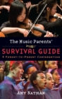 Image for The Music Parents&#39; Survival Guide