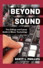 Image for Beyond sound  : the college and career guide in music technology