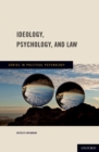 Image for Ideology, psychology, and law