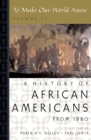 Image for A history of African Americans since 1880: to make our world anew
