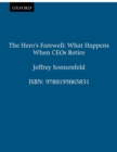 Image for The Hero&#39;s Farewell: What Happens When Ceos Retire