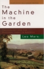 Image for The machine in the garden: technology and the pastoral ideal in America
