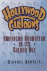 Image for Hollywood Cartoons: American Animation in Its Golden Age