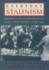 Image for Everyday Stalinism: Ordinary Life in Extraordinary Times : Soviet Russia in the 1930s