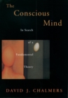 Image for The Conscious Mind: In Search of a Fundamental Theory
