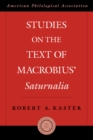 Image for Studies on the text of Macrobius&#39; Saturnalia : v. 55