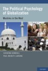 Image for The political psychology of globalization: Muslims in the west