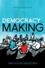 Image for Democracy in the making: how activist groups form
