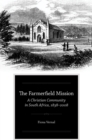 Image for The Farmerfield mission: a Christian community in South Africa, 1838-2008