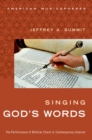 Image for Singing God&#39;s words: the performance of biblical change in contemporary Judaism
