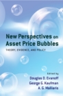 Image for New perspectives on asset price bubbles: theory, evidence and policy