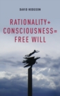 Image for Rationality + Consciousness = Free Will