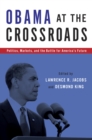 Image for Obama at the crossroads: politics, markets, and the battle for America&#39;s future