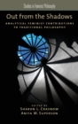 Image for Out from the shadows  : analytical feminist contributions to traditional philosophy