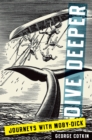Image for Dive deeper: journeys with Moby-Dick