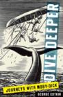 Image for Dive Deeper : Journeys with Moby-Dick