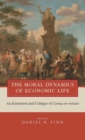 Image for The Moral Dynamics of Economic Life : An Extension and Critique of Caritas in Veritate