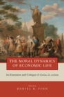 Image for The moral dynamics of economic life: an extension and critique of Caritas in veritate