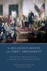 Image for The Religious Roots of the First Amendment