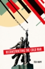 Image for Reconstructing the Cold War: the early years, 1945 - 1958