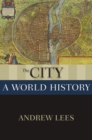 Image for The city: a world history