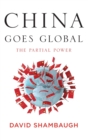 Image for China goes global  : the partial power