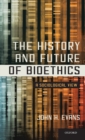 Image for The History and Future of Bioethics
