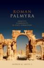 Image for Roman Palmyra  : identity, community, and state formation