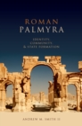 Image for Roman Palmyra: identity, community, and state formation