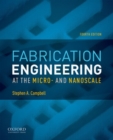 Image for Fabrication Engineering at the Micro- and Nanoscale