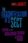 Image for The fragmentation of a sect  : schism in the Worldwide Church of God