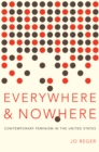 Image for Everywhere and nowhere: the state of contemporary feminism in the United States