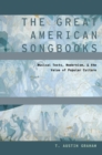 Image for The great American songbooks: musical texts, modernism, and the value of popular culture