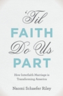 Image for &#39;Til faith do us part: how interfaith marriage is transforming America