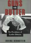 Image for Guns or butter?: the Presidency of Lyndon Johnson.