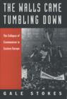 Image for Walls Came Tumbling Down: The Collapse of Communism in Eastern Europe: The Collapse of Communism in Eastern Europe
