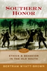 Image for Southern honor: ethics and behavior in the old South