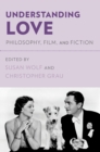 Image for Understanding love: philosophy, film, and fiction
