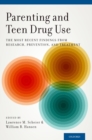 Image for Parenting and teen drug use: the most recent findings from research, prevention, and treatment