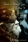 Image for Draw a straight line and follow it: the music and mysticism of La Monte Young