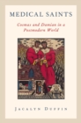 Image for Medical saints: Cosmas and Damian in a postmodern world