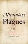 Image for Miraculous Plagues: An Epidemiology of Early New England Narrative