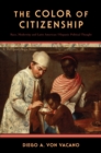 Image for The color of citizenship: race, modernity and Latin American/Hispanic political thought
