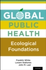 Image for Global public health: ecological foundations