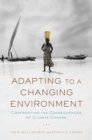Image for Adapting to a changing environment: confronting the consequences of climate change