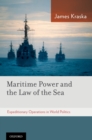 Image for Maritime power and the law of the sea: expeditionary operations in world politics
