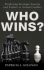 Image for Who wins?  : predicting strategic success and failure in armed conflict